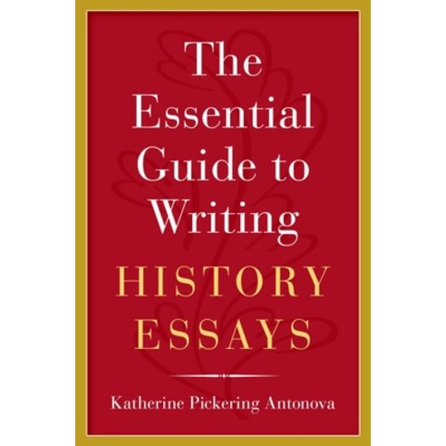 (영문도서) The Essential Guide to Writing History Essays Hardcover, Oxford University Press, USA, English, 9780190271152