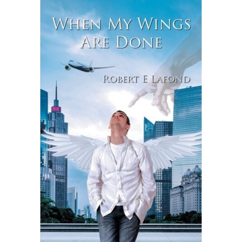 (영문도서) When My Wings Are Done Paperback, Great Writers Media, English, 9781957974996