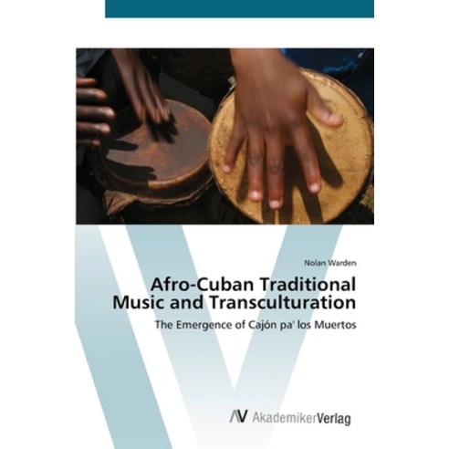 Afro-Cuban Traditional Music and Transculturation Paperback, AV Akademikerverlag, English, 9783639413687