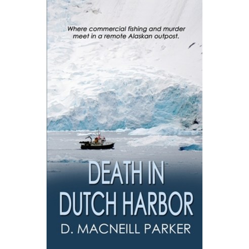 (영문도서) Death in Dutch Harbor Paperback, Wild Rose Press, English, 9781509252237