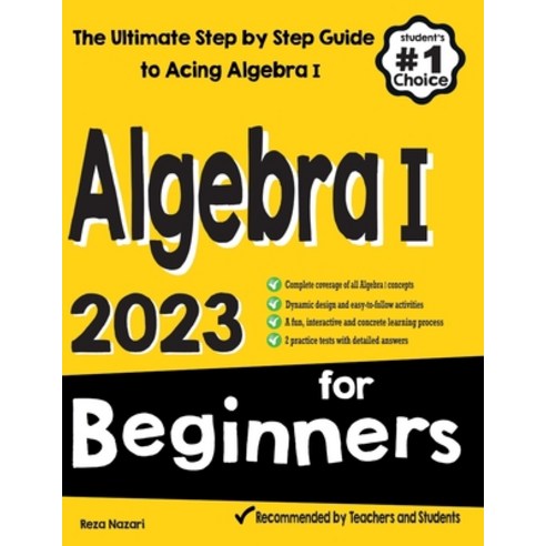 (영문도서) Algebra I for Beginners: The Ultimate Step by Step Guide to Acing Algebra I Paperback, Effortless Math Education, English, 9781637192641