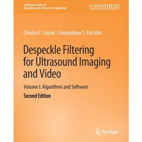 (영문도서) Despeckle Filtering for Ultrasound Imaging and Video Volume I: Algorithms and Software Seco... Paperback, Springer, English, 9783031003950