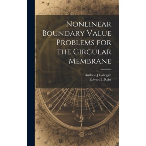(영문도서) Nonlinear Boundary Value Problems for the Circular Membrane Hardcover, Legare Street Press, English, 9781019950425