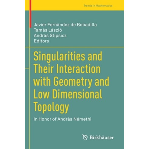 (영문도서) Singularities and Their Interaction with Geometry and Low Dimensional Topology: In Honor of A... Paperback, Birkhauser, English, 9783030619602