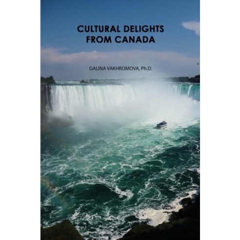 (영문도서) Cultural Delights from Canada Paperback, Lulu.com, English, 9781304943323