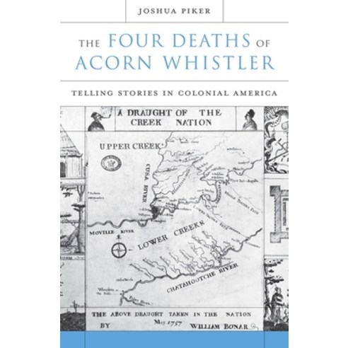 (영문도서) The Four Deaths of Acorn Whistler: Telling Stories in Colonial America Hardcover, Harvard University Press, English, 9780674046863