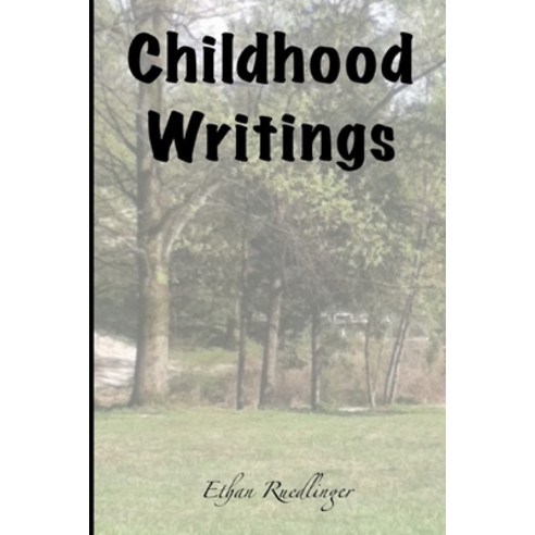 Childhood Writings Paperback, Independently Published