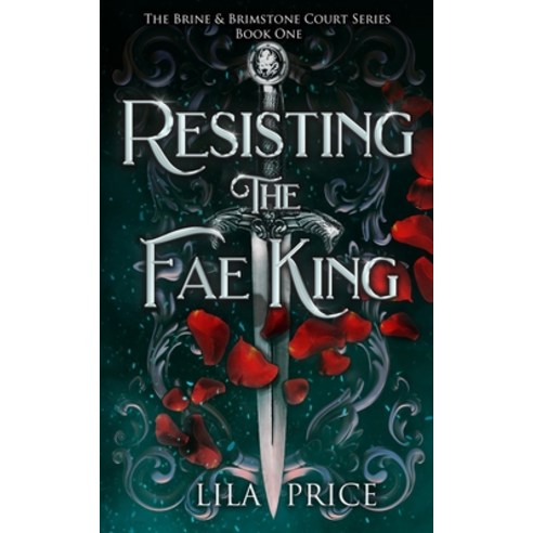 (영문도서) Resisting the Fae King: The Brine and Brimstone Court Paperback, Independently Published, English, 9798860823556