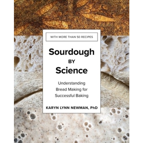 (영문도서) Sourdough by Science: Understanding Bread Making for Successful Baking Hardcover, Countryman Press, English, 9781682687000