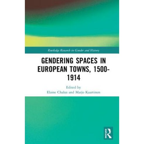 Gendering Spaces in European Towns 1500-1914 Hardcover, Routledge