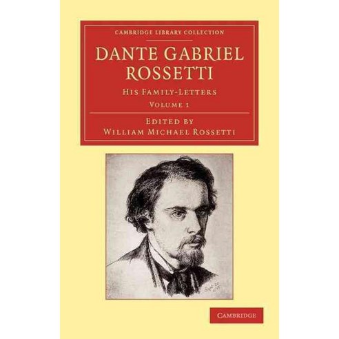 Dante Gabriel Rossetti - Volume 1, Cambridge University Press