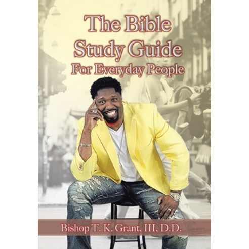 (영문도서) The Bible Study Guide for Everyday People Hardcover, Xlibris Us, English, 9781669809432