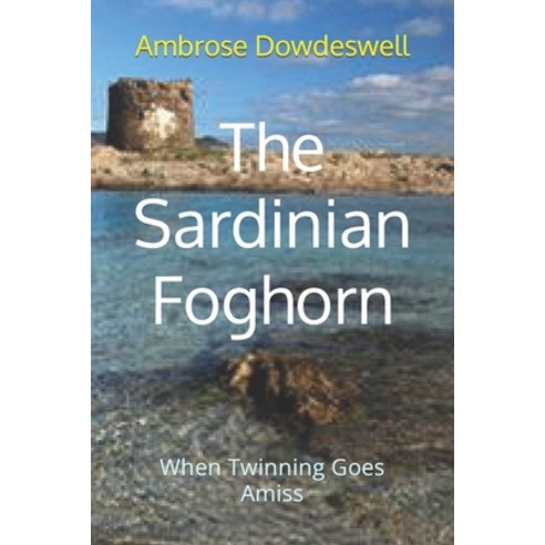 (영문도서) The Sardinian Foghorn: When Twinning Goes Amiss Paperback, Independently Published, English, 9798818883458
