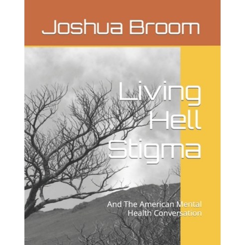(영문도서) Living Hell Stigma: And The American Mental Health Conversation Paperback, Petemark Publishing, English, 9780578269306