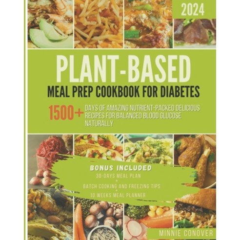 (영문도서) Plant-Based Meal Prep Cookbook for diabetes: Nutrient-Packed Delicious Recipes for Balanced B... Paperback, Independently Published, English, 9798882806377