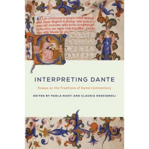 Interpreting Dante: Essays on the Traditions of Dante Commentary Paperback, University of Notre Dame Press