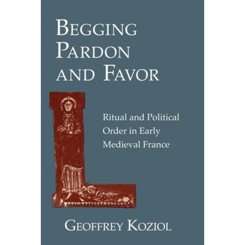 (영문도서) Begging Pardon and Favor: Catholic Revival Society and Politics in 19th-Century Europe Hardcover, Cornell University Press, English, 9780801423697