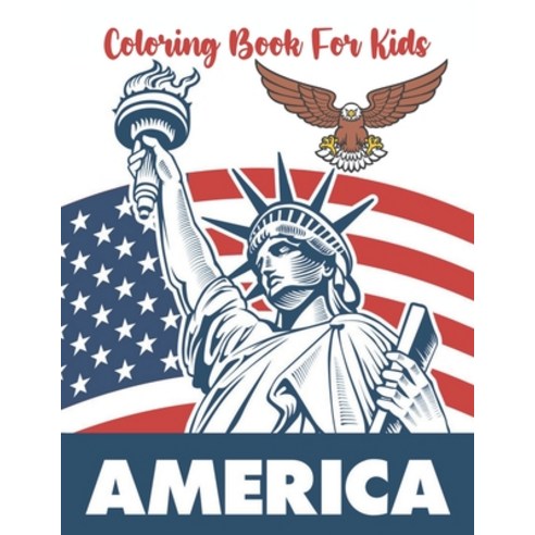 Coloring Book For Kids America: United States Coloring Book Paperback, Independently Published, English, 9798721694769