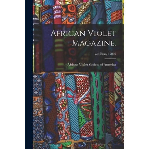 (영문도서) African Violet Magazine.; vol.58 no.1 2005 Paperback, Hassell Street Press, English, 9781014729347