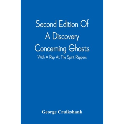 Second Edition Of A Discovery Concerning Ghosts: With A Rap At The Spirit Rappers Paperback, Alpha Edition, English, 9789354542831