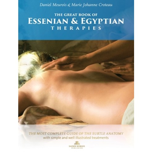 The Great Book of Essenian and Egyptian Therapies: The most complete guide of the subtle anatomy wit... Hardcover, Sacred Worlds Publishing LLC