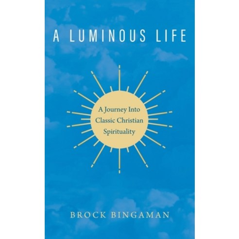 A Luminous Life Hardcover, Cascade Books, English, 9781498279291