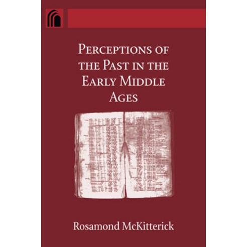 (영문도서) Perceptions of the Past in the Early Middle Ages Hardcover, University of Notre Dame Press, English, 9780268162139