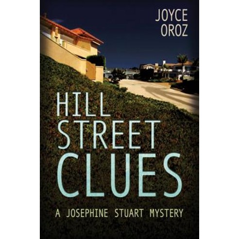 (영문도서) Hill Street Clues: A Josephine Stuart Mystery Paperback, Cozy Cat Press, English, 9781946063601