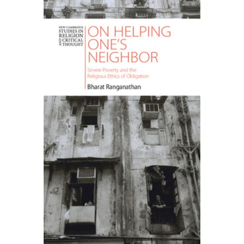 (영문도서) On Helping One''s Neighbor: Severe Poverty and the Religious Ethics of Obligation Hardcover, Cambridge University Press, English, 9781009428217