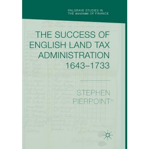 (영문도서) The Success of English Land Tax Administration 1643-1733 Paperback, Palgrave MacMillan, 9783030079772
