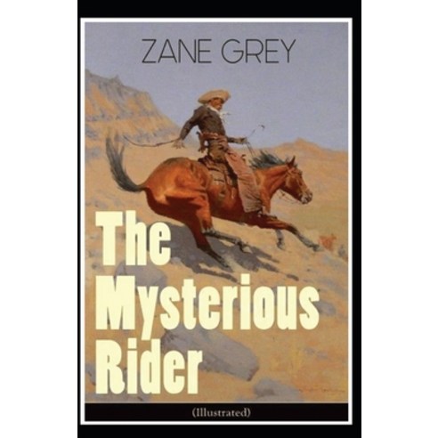 The Mysterious Rider illustrated Paperback, Independently Published, English, 9798747500761