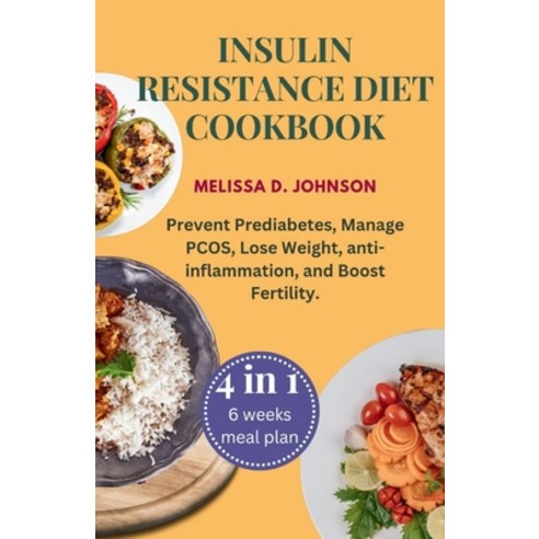 (영문도서) Insulin Resistance Diet Cookbook: Prevent Prediabetes Manage PCOS Lose Weight anti-inflamm... Paperback, Independently Published, English, 9798868356087