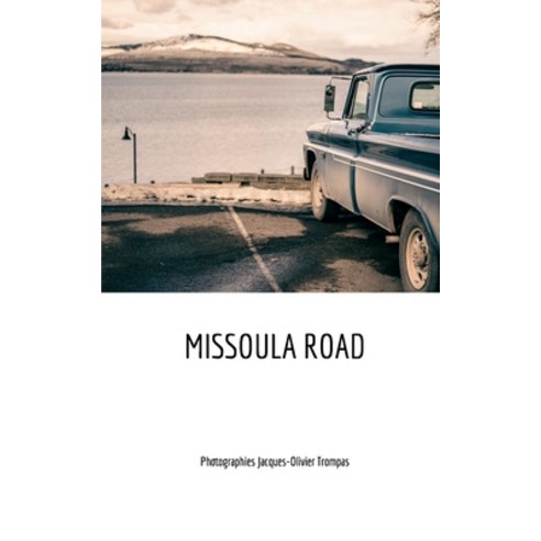 (영문도서) Missoula road Paperback, Blurb, English, 9798881496166