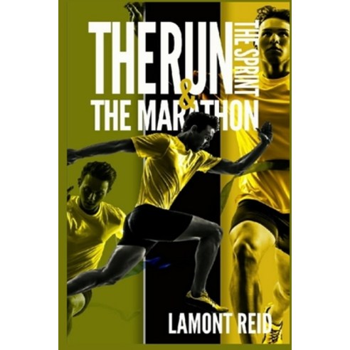 (영문도서) The Run The Sprint and The Marathon Paperback, Lamont Reid, English, 9780578919614