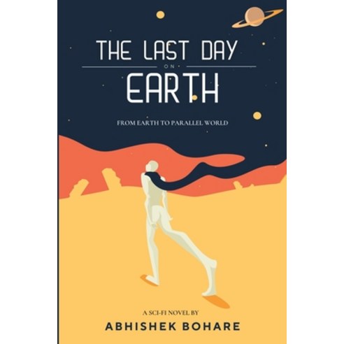 (영문도서) The Last Day on Earth: From Earth to Parallel World Paperback, Independently Published, English, 9798646147340