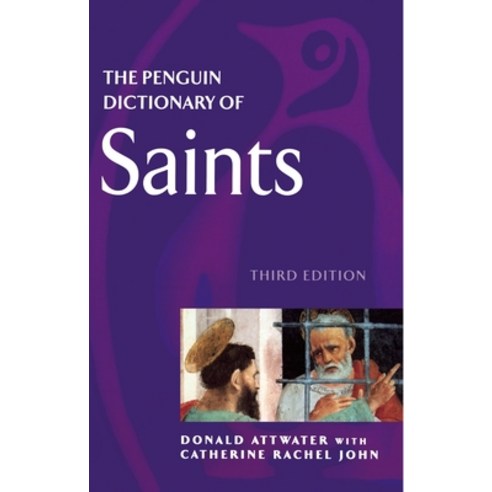 (영문도서) The Penguin Dictionary of Saints: The Penguin Dictionary of Saints: Third Edition Paperback, Penguin Adult Hc/Tr, English, 9780140513127