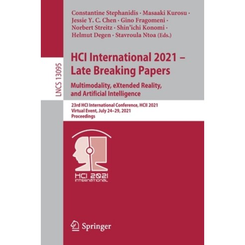 (영문도서) HCI International 2021 - Late Breaking Papers: Multimodality eXtended Reality and Artificia... Paperback, Springer, English, 9783030909628