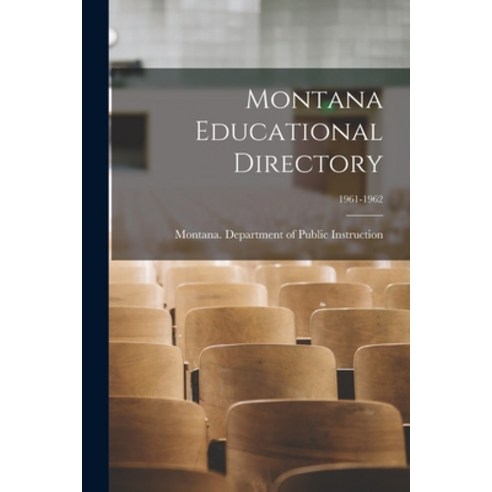 (영문도서) Montana Educational Directory; 1961-1962 Paperback, Hassell Street Press, English, 9781014587145