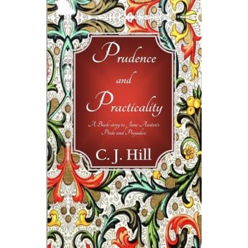 (영문도서) Prudence and Practicality: A Backstory to Jane Austen''s Pride and Prejudice Paperback, Createspace Independent Pub..., English, 9781481933902