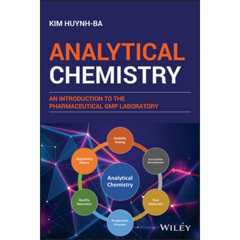 (영문도서) Analytical Chemistry: An Introduction to the Pharmaceutical GMP Laboratory Hardcover, Wiley, English, 9781119120919