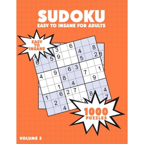 1000 Sudoku Easy to Insane for Adults: Sudoku Puzzle Book - 500 Puzzles and Solutions - Easy Level t... Paperback, Independently Published, English, 9798711811534