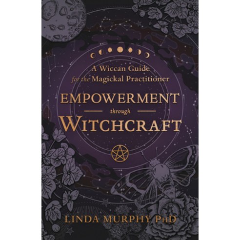 (영문도서) Empowerment Through Witchcraft: A Wiccan Guide for the Magickal Practitioner Paperback, Llewellyn Publications, English, 9780738774497
