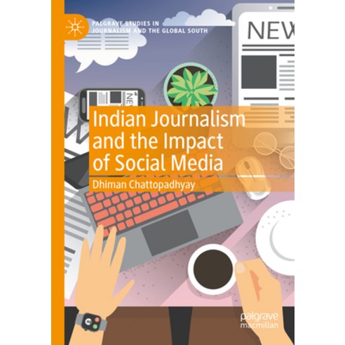 (영문도서) Indian Journalism and the Impact of Social Media Paperback, Palgrave MacMillan, English, 9783031073205