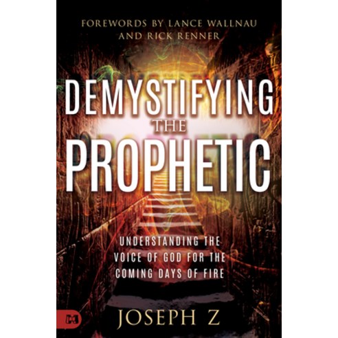 (영문도서) Demystifying the Prophetic: Understanding the Voice of God for the Coming Days of Fire Paperback, Harrison House, English, 9781680318852