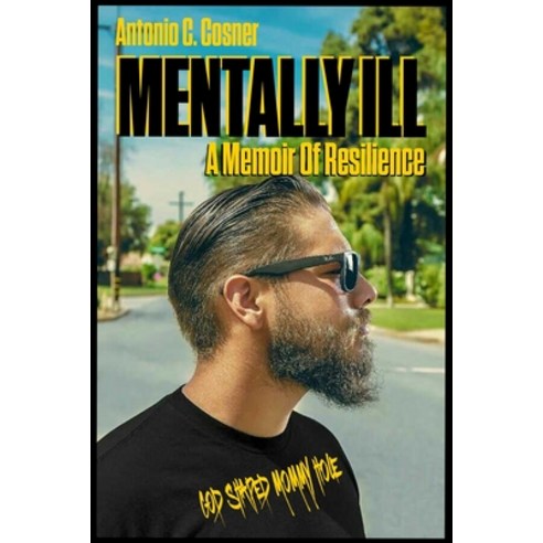 Mentally Ill: A Memoir of Resilience Paperback, Independently Published, English, 9798554486944