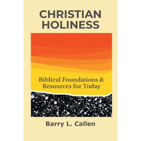 (영문도서) Christian Holiness: Biblical Foundations & Resources for Today Paperback, Emeth Press, English, 9781609471910