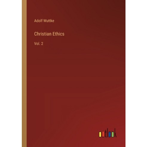 (영문도서) Christian Ethics: Vol. 2 Paperback, Outlook Verlag, English, 9783368175849