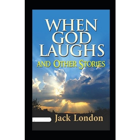 (영문도서) When God Laughs and Other Stories Annotated Paperback, Independently Published, English, 9798512367896