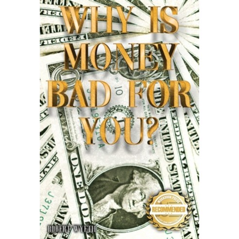 (영문도서) Why is money Bad For You? Paperback, Workbook Press, English, 9781953839190