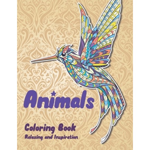 Animals - Coloring Book - Relaxing and Inspiration Paperback, Independently Published, English, 9798714131875
